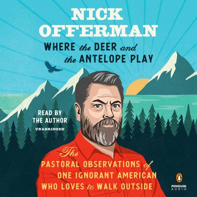 Where the Deer and the Antelope Play by Nick Offerman audiobook