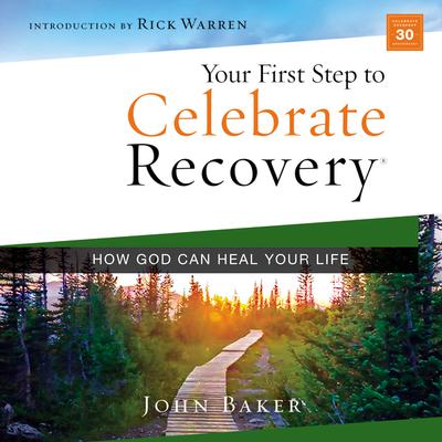 Your First Step to Celebrate Recovery by John Baker audiobook