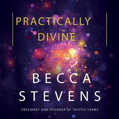 Practically Divine by Becca Stevens audiobook