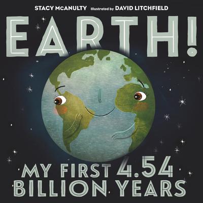 Earth! My First 4.54 Billion Years by Stacy McAnulty audiobook