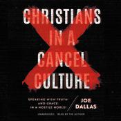 Christians in a Cancel Culture by  Joe Dallas audiobook