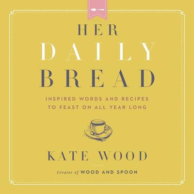 Her Daily Bread by Kate Wood audiobook