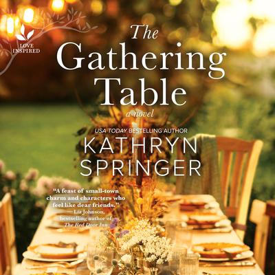 The Gathering Table by Kathryn Springer audiobook