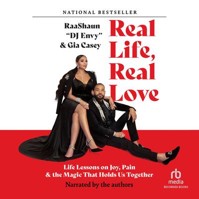 Real Life, Real Love by RaaShaun “DJ Envy” audiobook