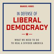 In Defense of Liberal Democracy by  Manuel Hinds audiobook