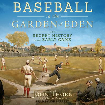 Baseball in the Garden of Eden by John Thorn audiobook