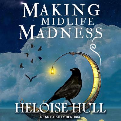 Making Midlife Madness by Heloise Hull audiobook