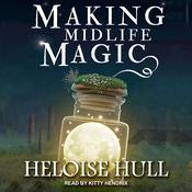 Making Midlife Magic by  Heloise Hull audiobook
