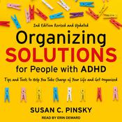 Organizing Solutions for People with ADHD, 2nd Edition-Revised and Updated by  Susan C. Pinsky audiobook