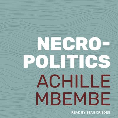 Necropolitics by Achille Mbembe audiobook