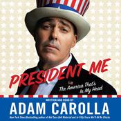 President Me (Abridged) by  Adam Carolla audiobook