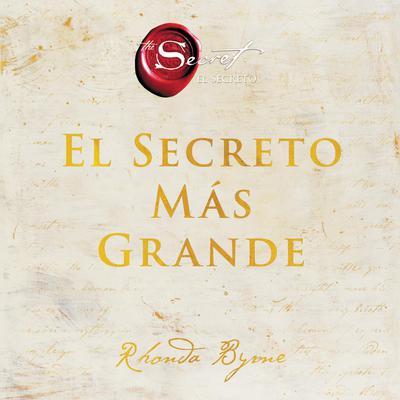 Greatest Secret El Secreto Más Grande (Spanish edition) by Rhonda Byrne audiobook