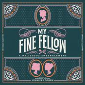My Fine Fellow by  Jennieke Cohen audiobook