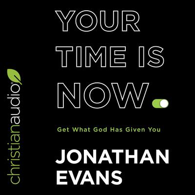 Your Time Is Now by Jonathan Evans audiobook