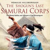 The Shogun's Last Samurai Corps by  Romulus Hillsborough audiobook
