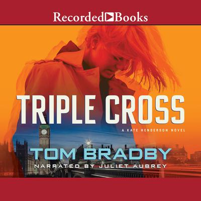 Triple Cross by Tom Bradby audiobook