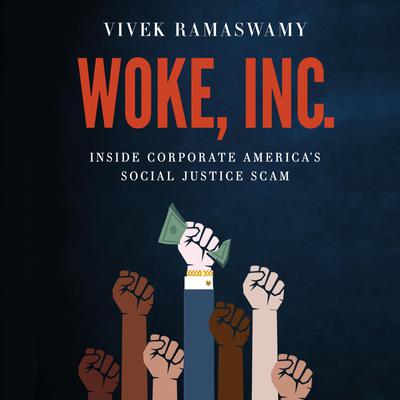 Woke, Inc. by Vivek Ramaswamy audiobook