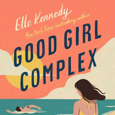 Good Girl Complex by Elle Kennedy audiobook
