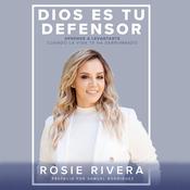 Dios es tu defensor by  Rosie Rivera audiobook