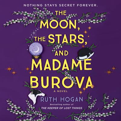 The Moon, the Stars, and Madame Burova by Ruth Hogan audiobook