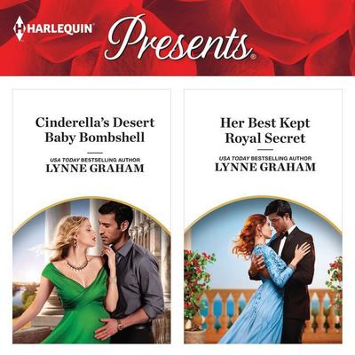Cinderella's Desert Baby Bombshell & Her Best Kept Royal Secret by Lynne Graham audiobook