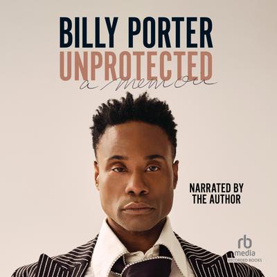 Unprotected by Billy Porter audiobook