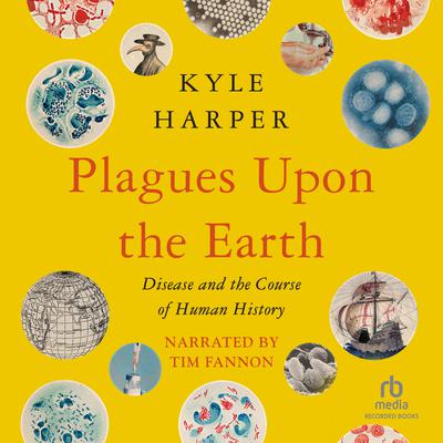 Plagues upon the Earth by Kyle Harper audiobook