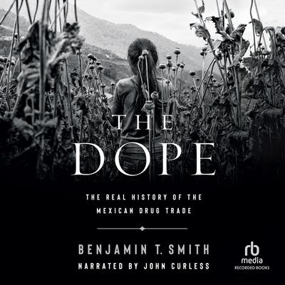 The Dope by Benjamin T. Smith audiobook