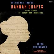 The Life and Times of Hannah Crafts by  Gregg Hecimovich audiobook