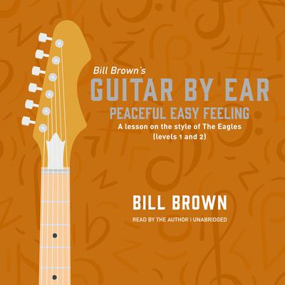Peaceful Easy Feeling by Bill Brown audiobook