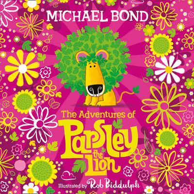 The Adventures of Parsley the Lion by Michael Bond audiobook