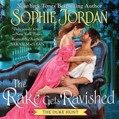The Rake Gets Ravished by Sophie Jordan audiobook
