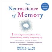 The Neuroscience of Memory by  Sherrie D. All PhD audiobook
