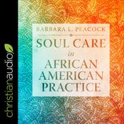 Soul Care in African American Practice by  Barbara Peacock audiobook
