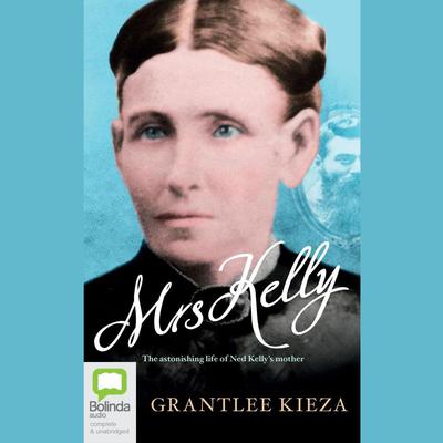 Mrs Kelly by Grantlee Kieza audiobook