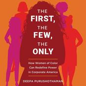 The First, the Few, the Only by  Deepa Purushothaman audiobook