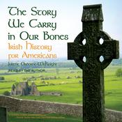 The Story We Carry in Our Bones by  Juilene Osborne-McKnight audiobook