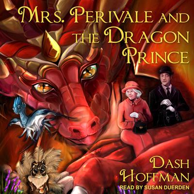 Mrs. Perivale and the Dragon Prince by Dash Hoffman audiobook