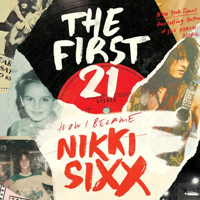 The First 21 by Nikki Sixx audiobook