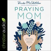 Praying Mom by  Brooke McGlothlin audiobook