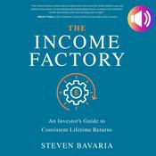 The Income Factory by  Steven Bavaria audiobook