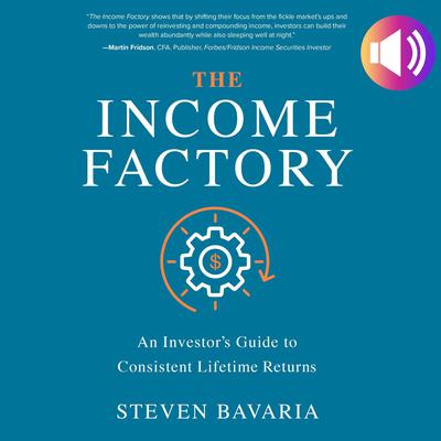 The Income Factory by  Steven Bavaria audiobook
