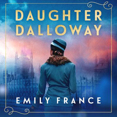 Daughter Dalloway by Emily France audiobook