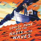 Louisa June and the Nazis in the Waves by  L. M. Elliott audiobook
