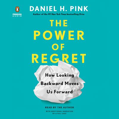The Power of Regret by Daniel H. Pink audiobook