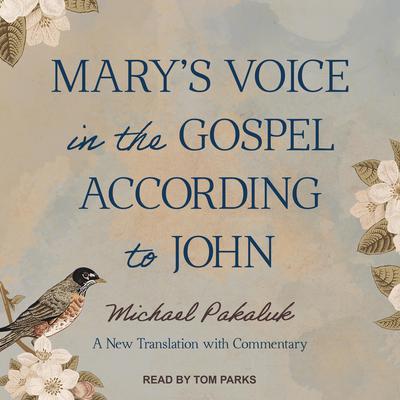 Mary's Voice in the Gospel According to John by Michael Pakaluk audiobook