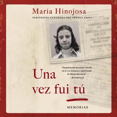 Una vez fui tú (Once I Was You Spanish Edition) by Maria Hinojosa audiobook