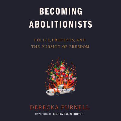 Becoming Abolitionists by Derecka Purnell audiobook