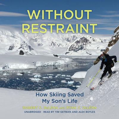Without Restraint by Robert C. DeLena audiobook