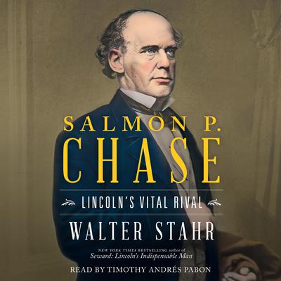 Salmon P. Chase by Walter Stahr audiobook